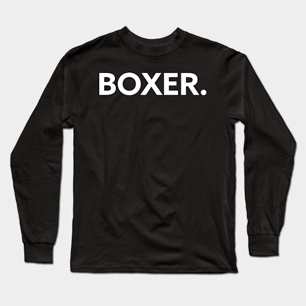 Boxer Fighter Boxing Fan Combat Sports Fight Minimalist Long Sleeve T-Shirt by Super Fresh Art